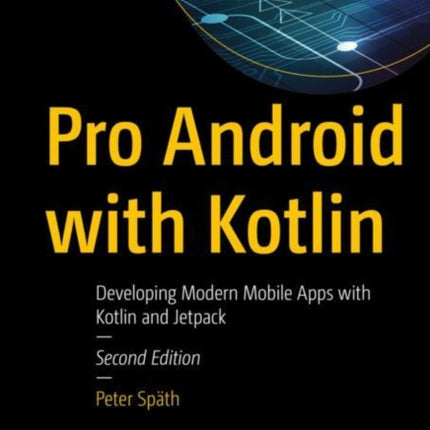 Pro Android with Kotlin: Developing Modern Mobile Apps with Kotlin and Jetpack