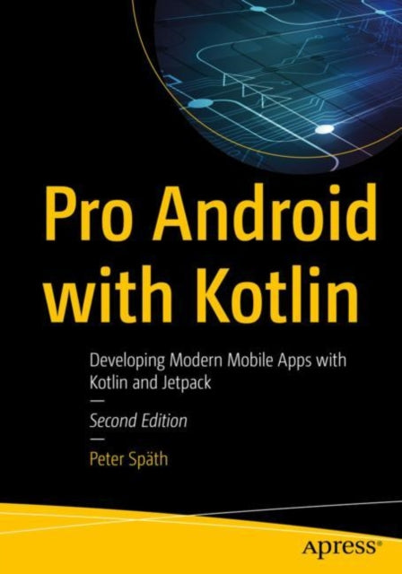 Pro Android with Kotlin: Developing Modern Mobile Apps with Kotlin and Jetpack