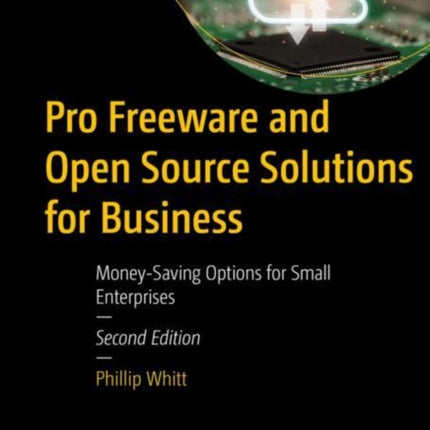 Pro Freeware and Open Source Solutions for Business: Money-Saving Options for Small Enterprises