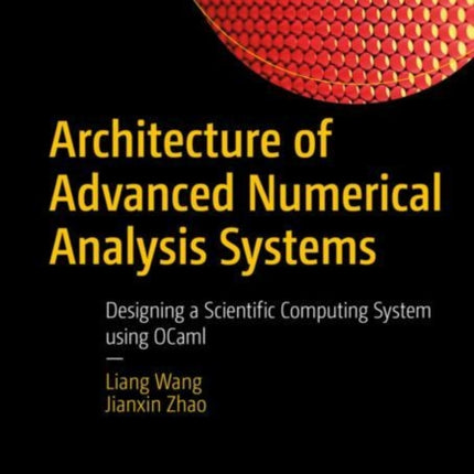 Architecture of Advanced Numerical Analysis Systems: Designing a Scientific Computing System using OCaml