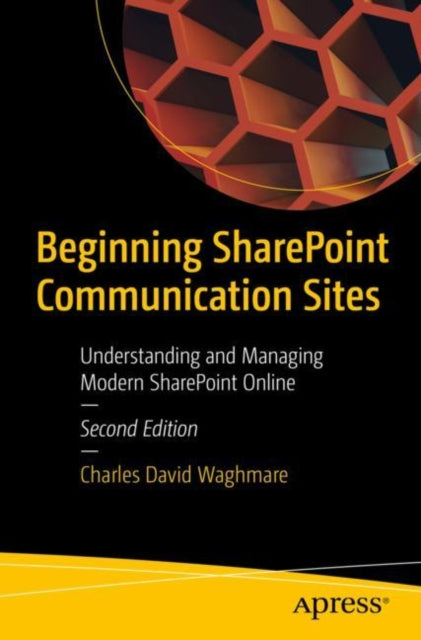 Beginning SharePoint Communication Sites: Understanding and Managing Modern SharePoint Online