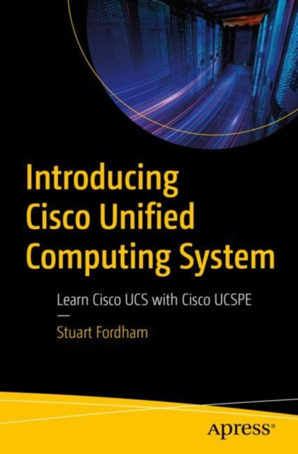 Introducing Cisco Unified Computing System: Learn Cisco UCS with Cisco UCSPE