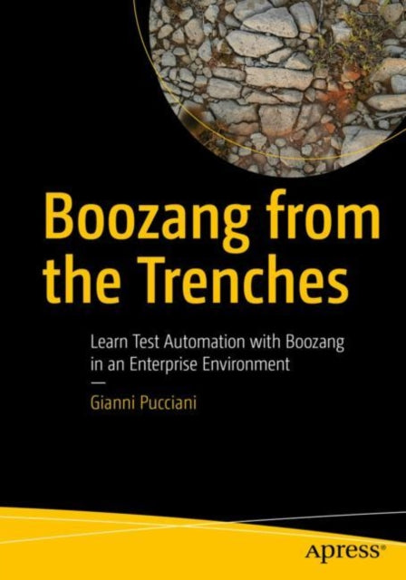 Boozang from the Trenches: Learn Test Automation with Boozang  in an Enterprise Environment