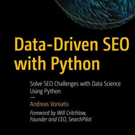 Data-Driven SEO with Python: Solve SEO Challenges with Data Science Using Python