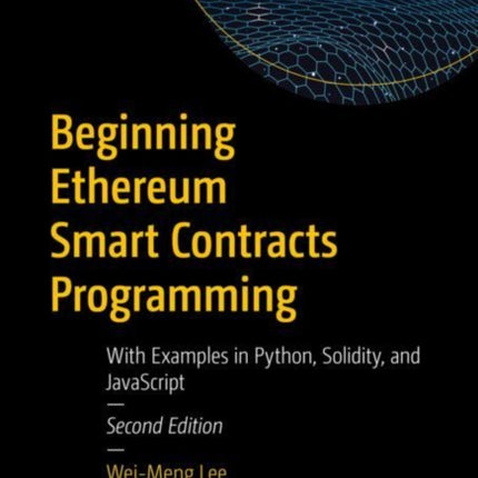 Beginning Ethereum Smart Contracts Programming: With Examples in Python, Solidity, and JavaScript