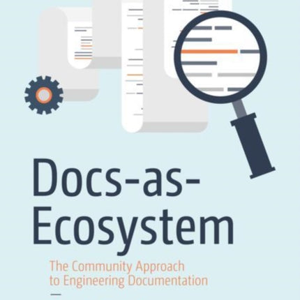 Docs-as-Ecosystem: The Community Approach to Engineering Documentation