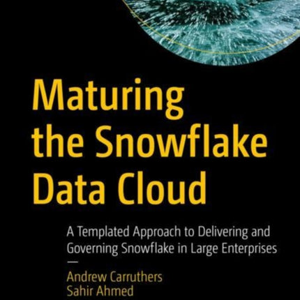 Maturing the Snowflake Data Cloud