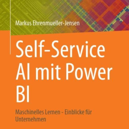 Self-Service AI mit Power BI: Maschinelles Lernen - Einblicke für Unternehmen