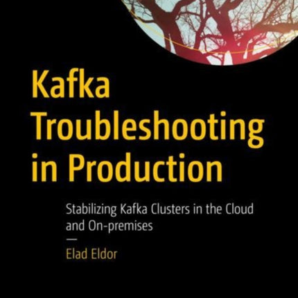 Kafka Troubleshooting in Production: Stabilizing Kafka Clusters in the Cloud and On-premises