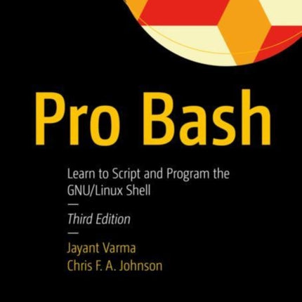 Pro Bash: Learn to Script and Program the GNU/Linux Shell