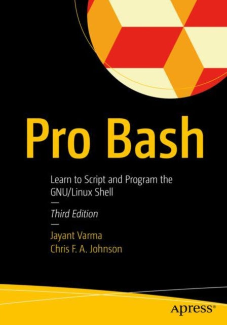 Pro Bash: Learn to Script and Program the GNU/Linux Shell