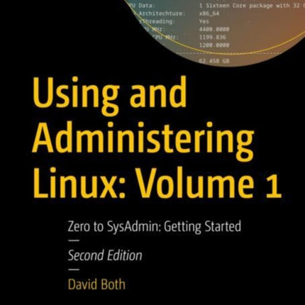 Using and Administering Linux: Volume 1: Zero to SysAdmin: Getting Started