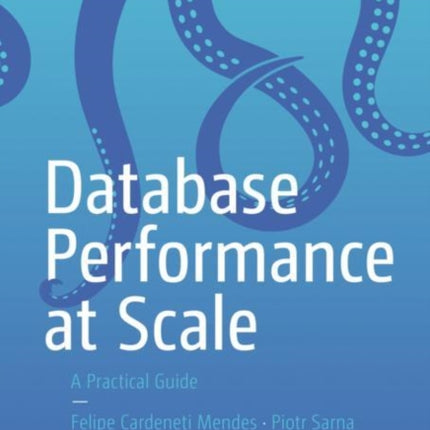 Database Performance at Scale: A Practical Guide