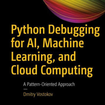 Python Debugging for AI, Machine Learning, and Cloud Computing: A Pattern-Oriented Approach