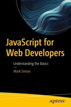 JavaScript for Web Developers: Understanding the Basics