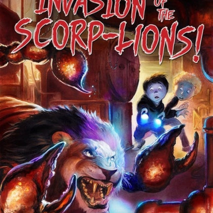 Invasion of the Scorp-lions (A Monstertown Mystery)