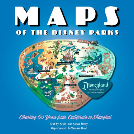 Maps Of The Disney Parks: Charting 60 Years from California to Shanghai