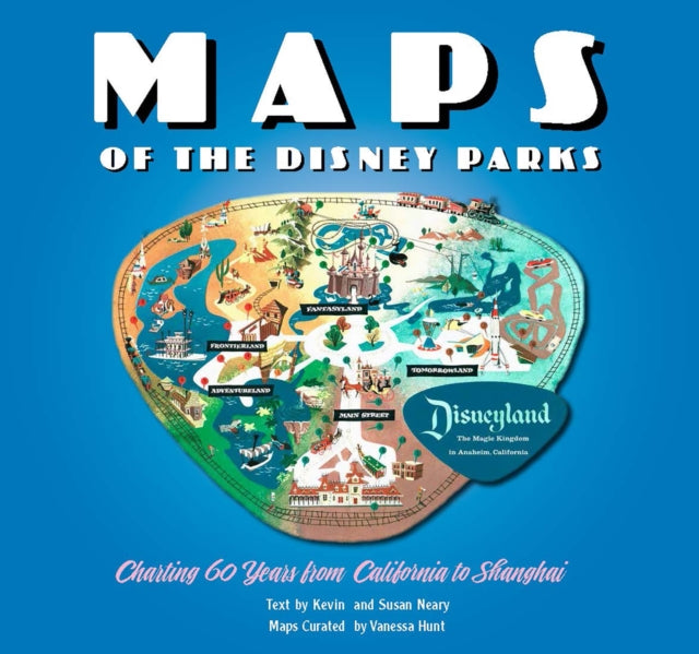 Maps Of The Disney Parks: Charting 60 Years from California to Shanghai