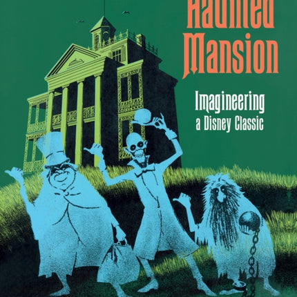 Haunted Mansion, The: Imagineering a Disney Classic