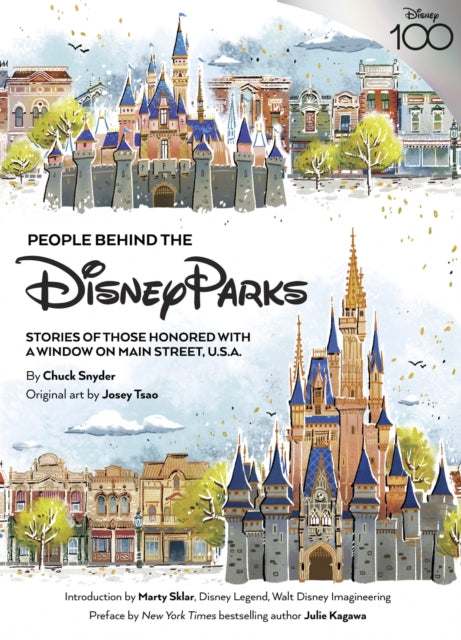 People Behind The Disney Parks: Stories of Those Honored with a Window on Main Street, U.S.A