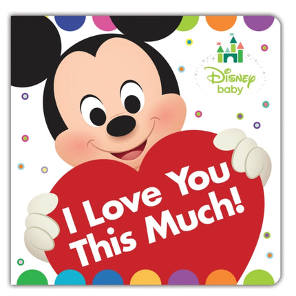 Disney Baby: I Love You This Much!