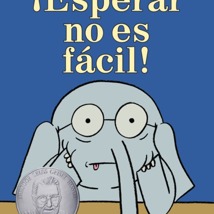 ¡Esperar no es fácil!-An Elephant and Piggie Book, Spanish Edition