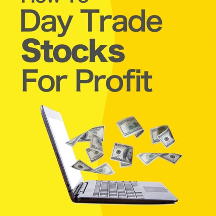 How To Day Trade Stocks For Profit