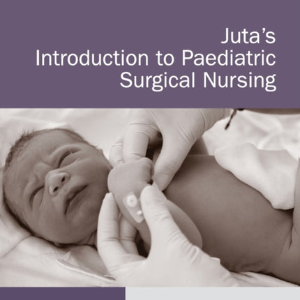 Jutas Introduction to Paediatric Surgical Nursing