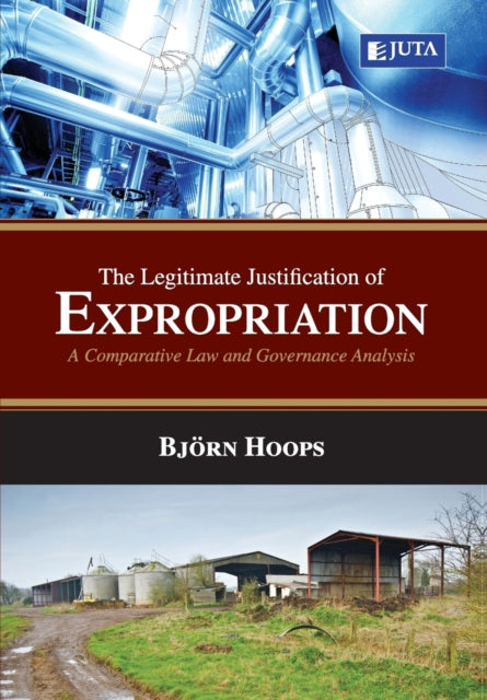 Legitimate Justification for Expropriation A Comparative Law and Governance Analysis