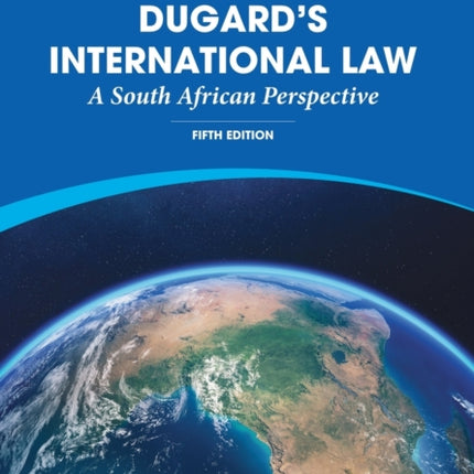 Dugards International Law A South African Perspective