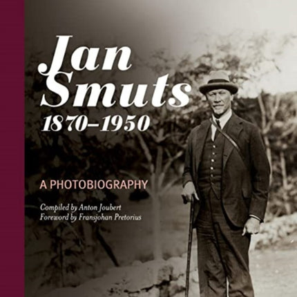 Jan Smuts, 1870–1950: A Photobiography