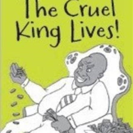 The cruel king lives