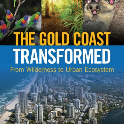 The Gold Coast Transformed: From Wilderness to Urban Ecosystem