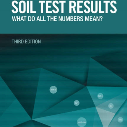 Interpreting Soil Test Results: What Do All the Numbers Mean?