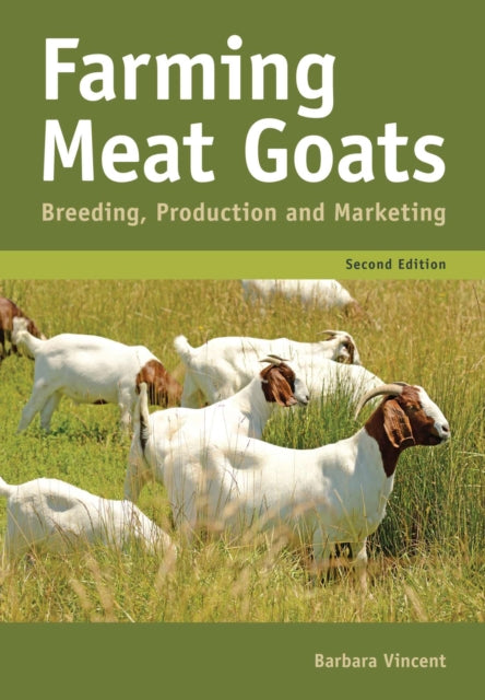 Farming Meat Goats: Breeding, Production and Marketing