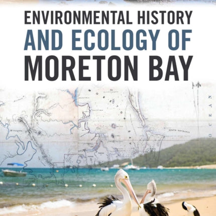 Environmental History and Ecology of Moreton Bay