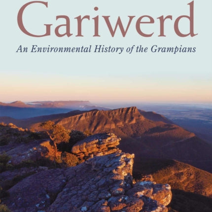 Gariwerd: An Environmental History of the Grampians