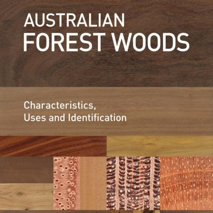 Australian Forest Woods: Characteristics, Uses and Identification