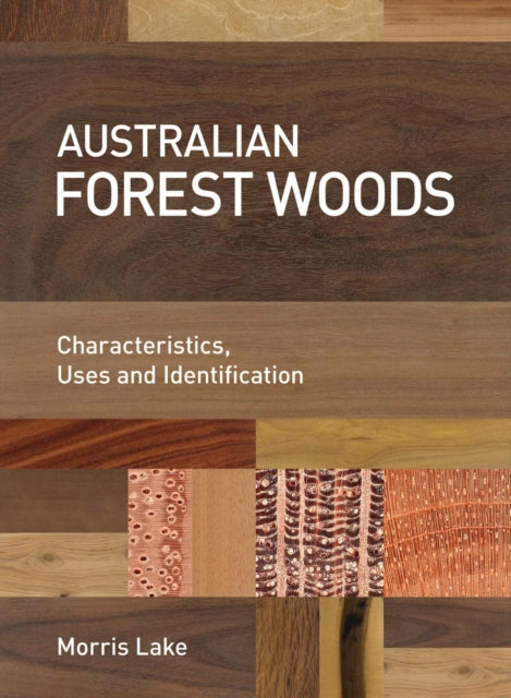 Australian Forest Woods: Characteristics, Uses and Identification