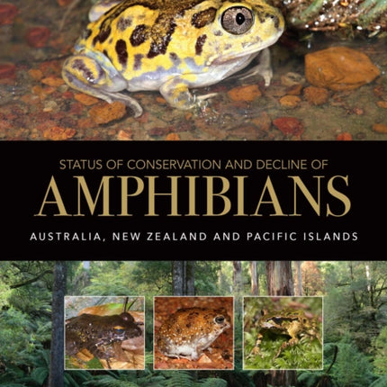 Status of Conservation and Decline of Amphibians: Australia, New Zealand, and Pacific Islands