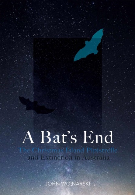 A Bat’s End: The Christmas Island Pipistrelle and Extinction in Australia