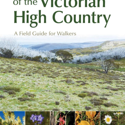 Plants of the Victorian High Country: A Field Guide for Walkers