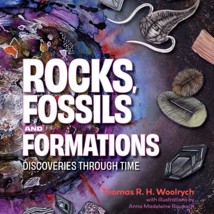 Rocks, Fossils and Formations: Discoveries Through Time