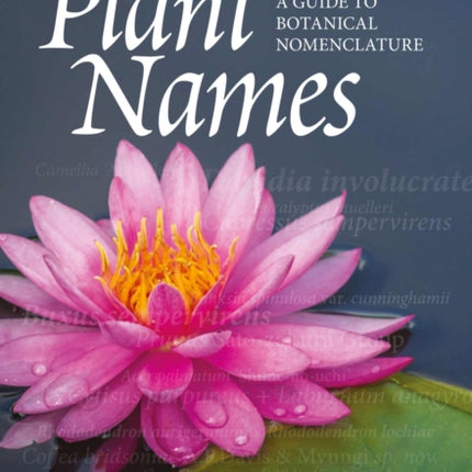 Plant Names: A Guide to Botanical Nomenclature