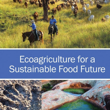 Ecoagriculture for a Sustainable Food Future