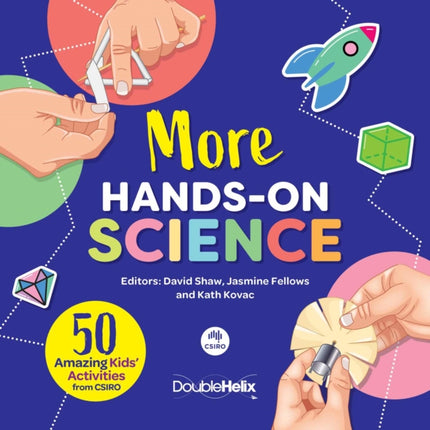 More Hands-On Science: 50 Amazing Kids' Activities from CSIRO