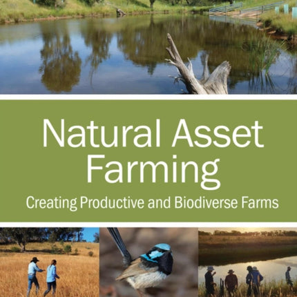 Natural Asset Farming: Creating Productive and Biodiverse Farms