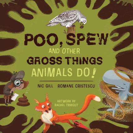 Poo, Spew and Other Gross Things Animals Do!