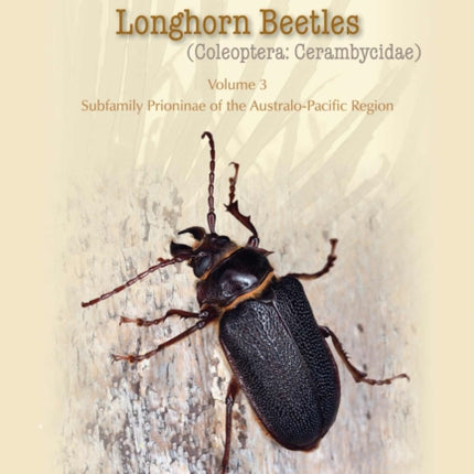 Australian Longhorn Beetles Coleoptera Cerambycidae Volume 3
