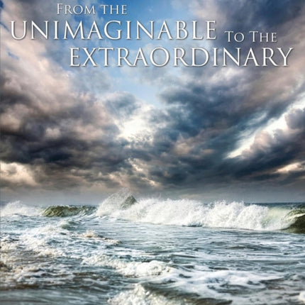 From the Unimaginable to the Extraordinary